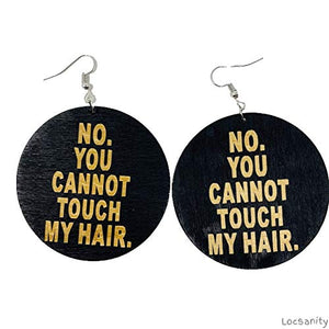 Funny Earrings"NO. YOU CANNOT TOUCH MY HAIR." Real Wooden Stylish Earrings